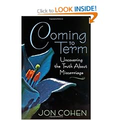 Coming to Term: Uncovering the Truth About Miscarriage