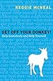 Get Off Your Donkey!: Help Somebody and Help Yourself