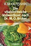 Die vitalstoffreiche Vollwertkost nach Dr. M.O. Bruker
