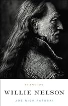 Willie Nelson: An Epic Life Willie Nelson: An Epic Life