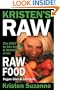 Kristen's Raw: The Easy Way to Get Started & Succeed at the Raw Food Vegan Diet & Lifestyle