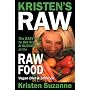 Kristen's Raw: The Easy Way to Get Started & Succeed at the Raw Food Vegan Diet & Lifestyle