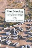 Blue Monday: Stories of Absurd Realities and Natural Philosophies