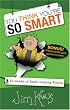 You Think You re So Smart: 52 Weeks of Brain-Teasing Trivia