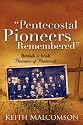 "Pentecostal Pioneers Remembered"