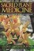 Sacred Plant Medicine: The Wisdom in Native American Herbalism