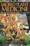 Sacred Plant Medicine: The Wisdom in Native American Herbalism
