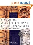 Carving Architectural Detail in Wood: The Classical Tradition