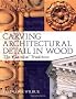 Carving Architectural Detail in Wood: The Classical Tradition