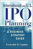 International and US IPO planning : a business strategy guide