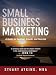 Small Business Marketing: A Guide for Survival Growth and Success