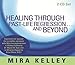 Healing Through Past-Life Regression...And Beyond