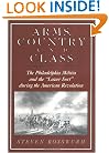 Arms, Country, and Class: The Philadelphia Militia and the 'Lower Sort' during the American Revolution