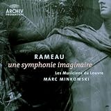 Rameau - une symphonie imaginaire / Les Musiciens du Louvre - Grenoble, Minkowski
