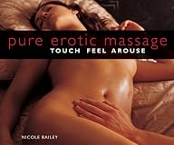 Pure Erotic Massage: Touch*Feel*Arouse