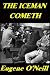 THE ICEMAN COMETH (Kindle Edition)