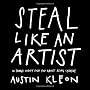 Steal Like an Artist: 10 Things Nobody Told You Ab&hellip by Austin Kleon