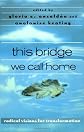 this bridge we call home: radical visions for transformation