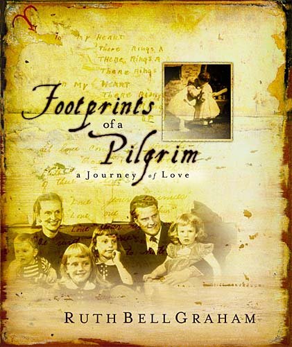 Cover image : Footprints of a Pilgrim: The Life and Loves of Ruth Bell Graham