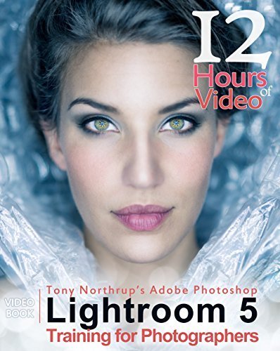 Tony Northrup's Adobe Photoshop Lightroom 5 Video Book: Training for Photographers by Tony Northrup (2014) Paperback
