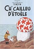 Chés avintures éd Tintin : Ch\'cailleu d\'étoéle : Edition en picard du Vimeu-Ponthieu