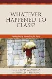 Whatever Happened to Class?: Reflections from South Asia