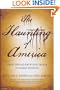 The Haunting of America: From the Salem Witch Trials to Harry Houdini