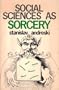 Social sciences as sorcery