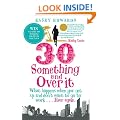 30-Something and Over It: What Happens When You Wake Up and Don't Want to Go to Work . . . Ever Again