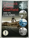 The Cannock Chase coalfield and its coal mines