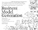 Business Model Generation: A Handbook for Visionaries, Game Changers, and Challengers