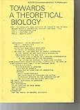 Towards a theoretical biology. 4, Essays: an IUBS symposium