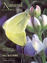 The Natural Gardener: The Way We All Want to Garden