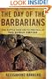 The Day of the Barbarians: The Battle That Led to the Fall of the Roman Empire