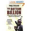 The Bottom Billion: Why the Poorest Countries are Failing and What Can Be Done About It