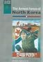 Shield of the Great Leader: The Armed Forces of North Korea (The Armed Forces of Asia)