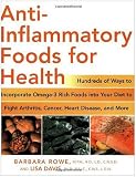 Anti-Inflammatory Foods for Health: Hundreds of Ways to Incorporate Omega-3 Rich Foods into Your Diet to Fight Arthritis, Cancer, Heart Disease, and More
