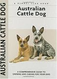 Australian Cattle Dog (Comprehensive Owner's Guide)