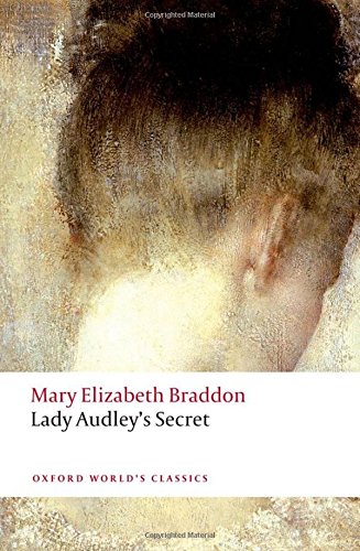 Lady Audley s Secret (Oxford World s Classics)