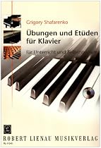 Et&uuml;den und &Uuml;bungen f&uuml;r Klavier: f&uuml;r Unterricht und Selbststudium