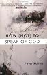 How (Not) to Speak of God Image of How (Not) to Speak of God