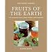 Fruits of the Earth: 100 Recipes for Jams, Jellies, Pickles, and Preserves (Green Home)