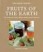 Fruits of the Earth: 100 Recipes for Jams, Jellies, Pickles, and Preserves (The Green Home)