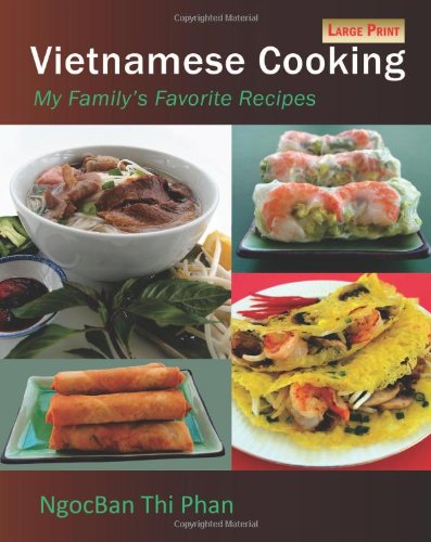 Vietnamese Cooking: My Family's Favorite Recipes (Volume 1)