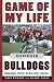 Game of My Life Georgia Bulldogs: Memorable Stories of Bulldogs Football