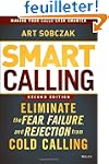 Smart Calling: Eliminate the Fear, Fa...