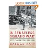 A Senseless, Squalid War: Voices from Palestine 1945-1948