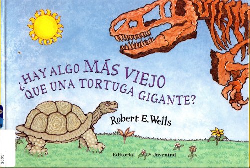 Hay Algo Mas Viejo Que Una Tortuga Gigante (Spanish Edition)