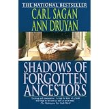 Shadows of Forgotten Ancestors ~ Carl Sagan