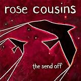 Rose Cousins - Send Off